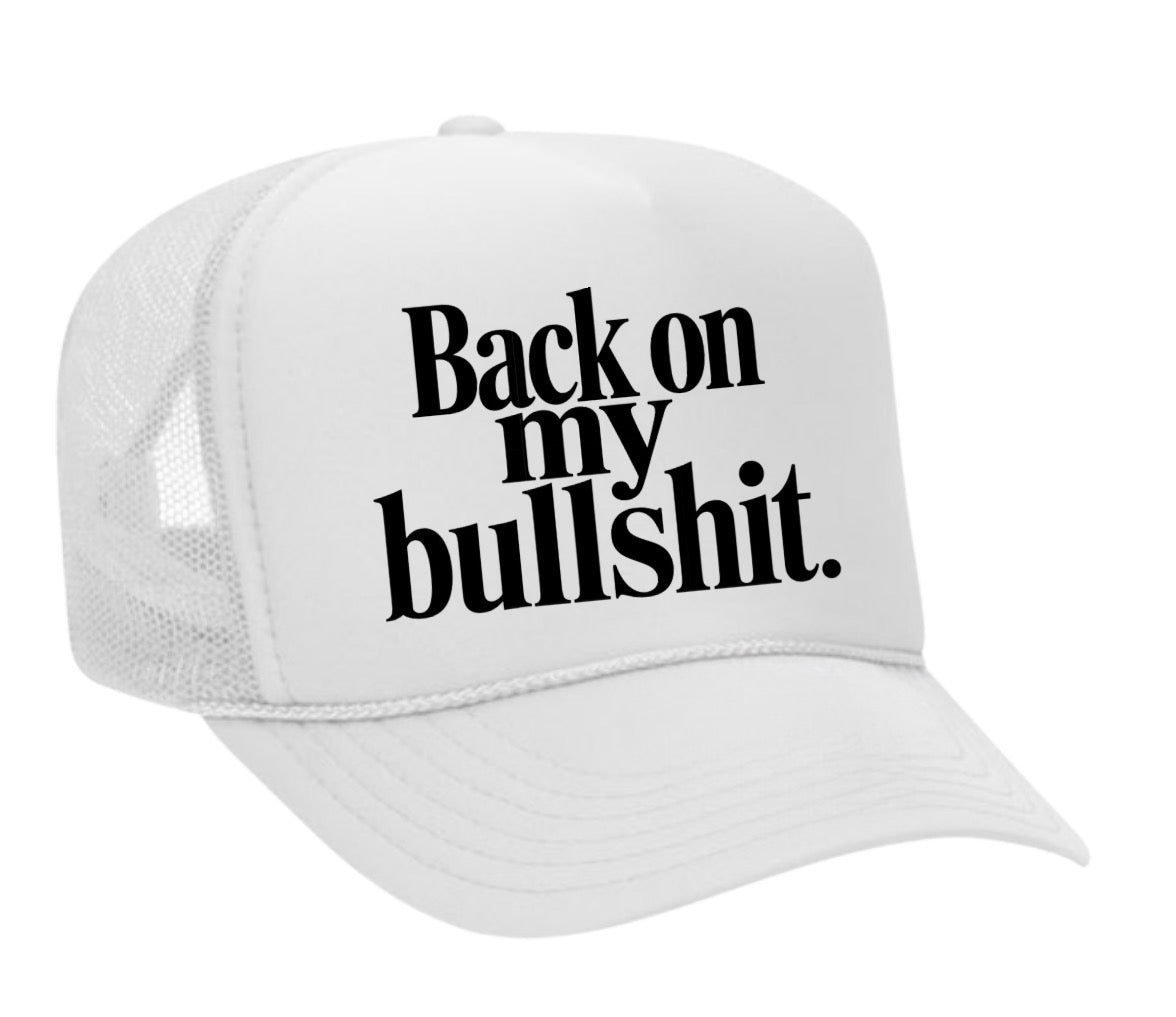 Back On My Bullshit Trucker Hat