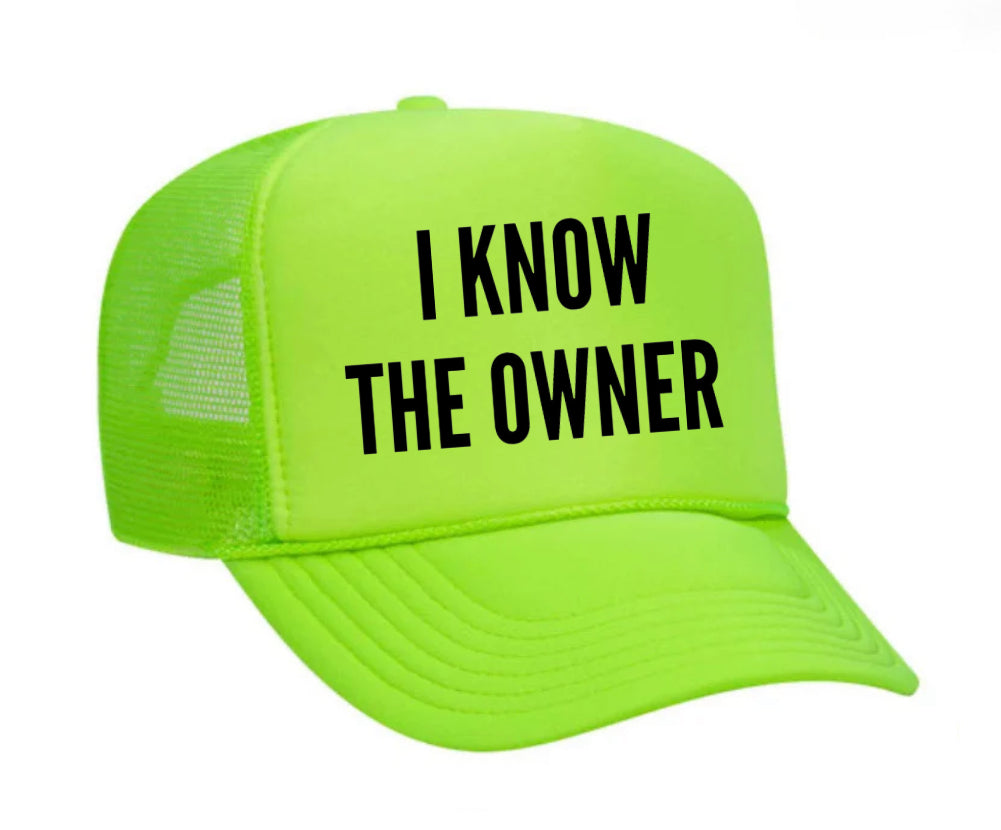 I Know The Owner Trucker Hat
