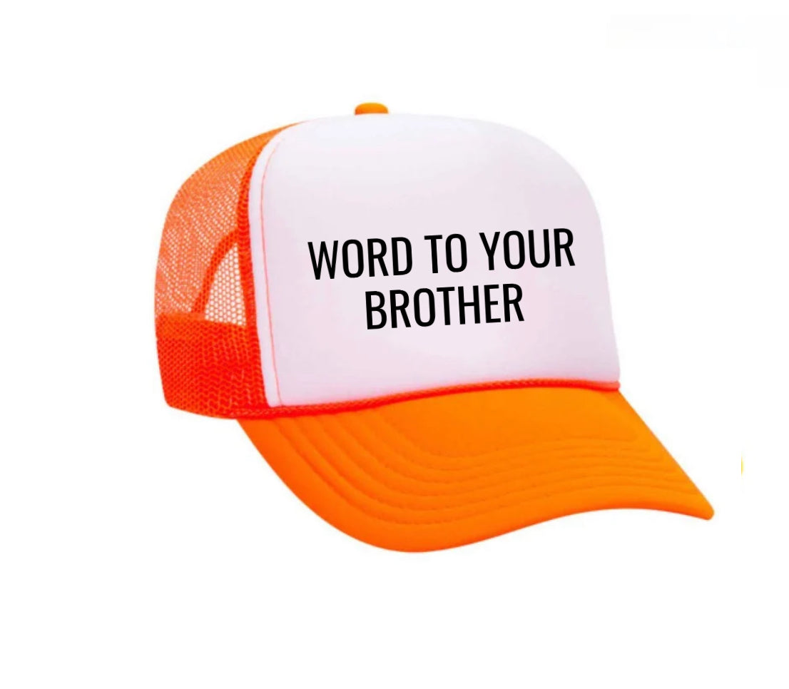 Word To Your Brother Trucker Hat