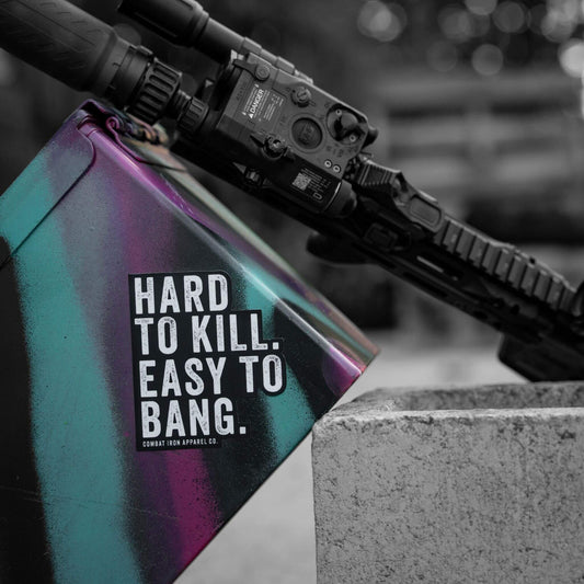 Hard To Kill. Easy To Bang. Decal