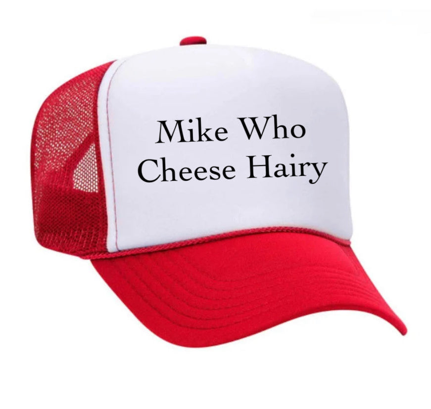 Mike Who Cheese Hairy Trucker Hat