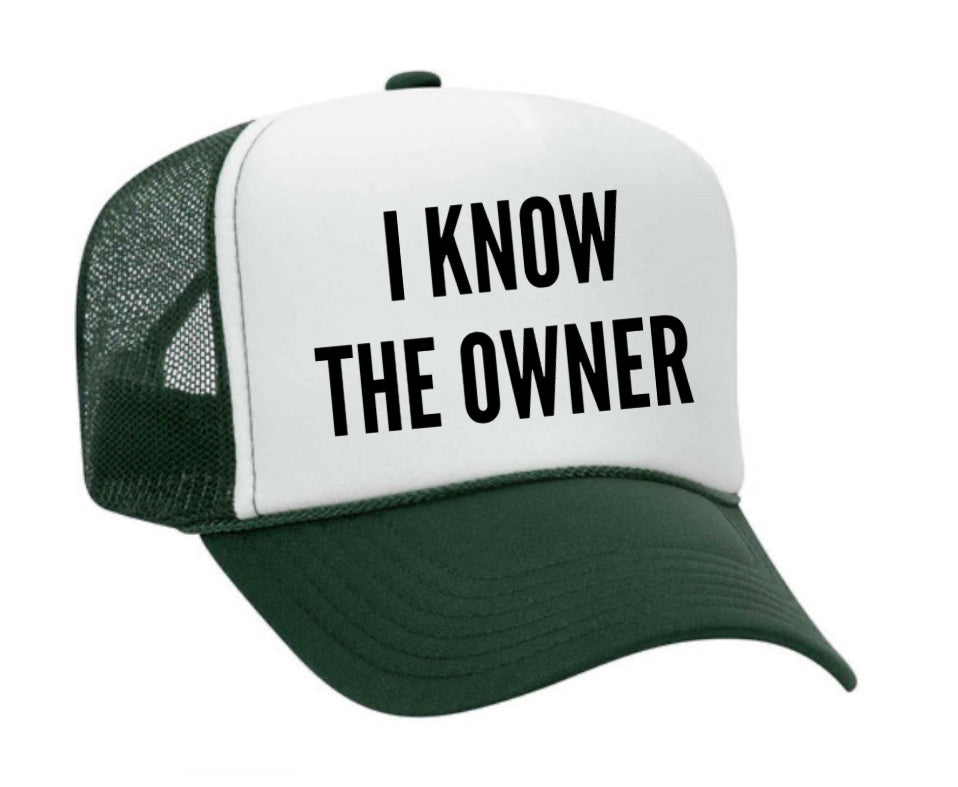 I Know The Owner Trucker Hat