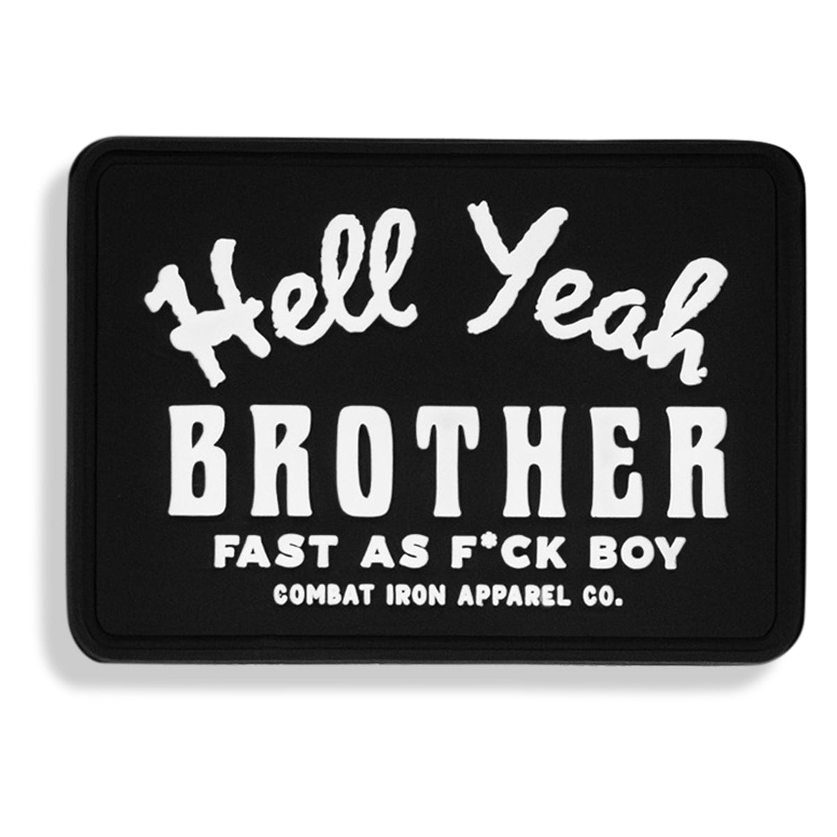 Hell Yeah Brother PVC Patch