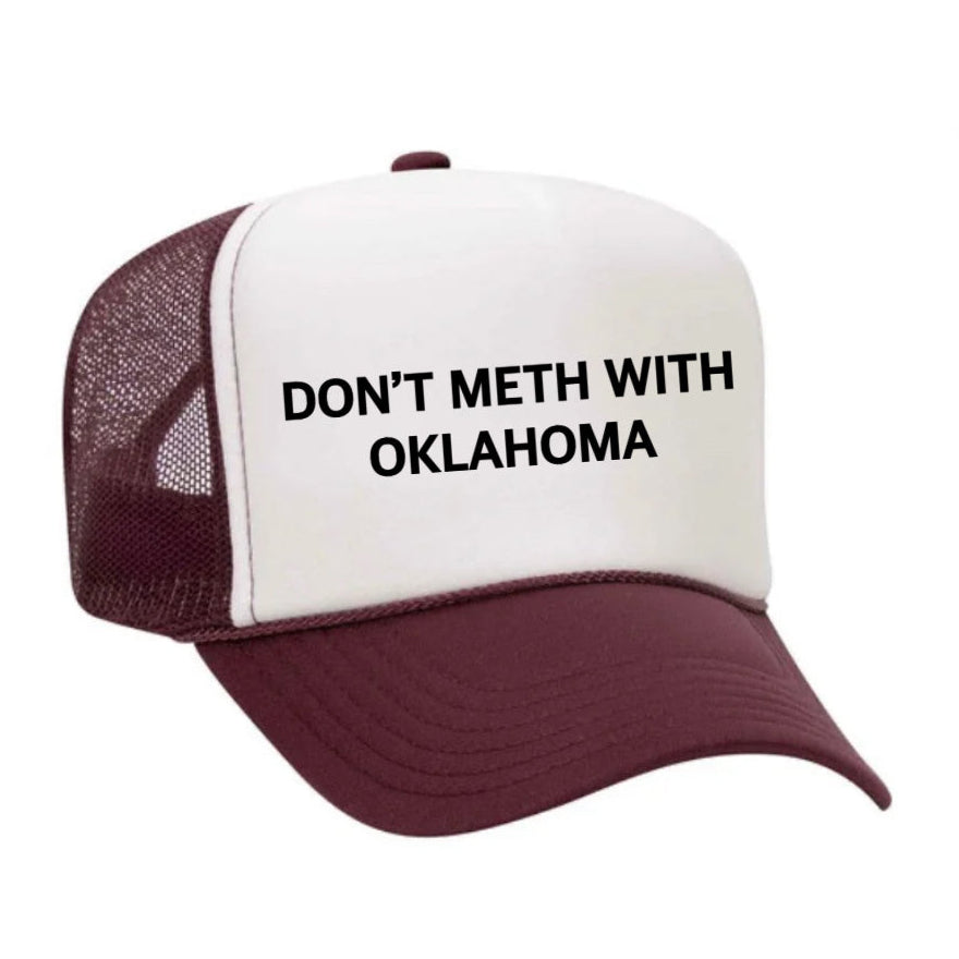 Don’t Meth With Oklahoma Trucker Hat
