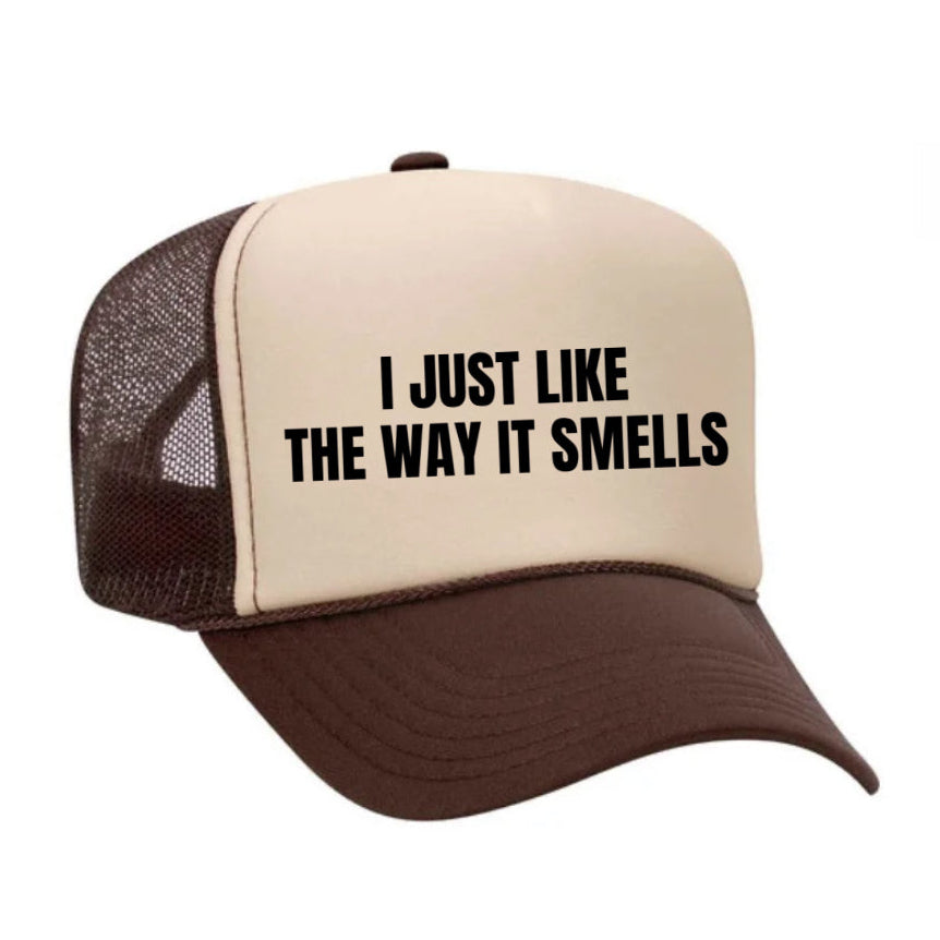 I Just Like the Way it Smells Trucker Hat