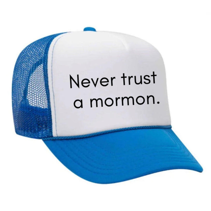 Never trust a Mormon Trucker Hat