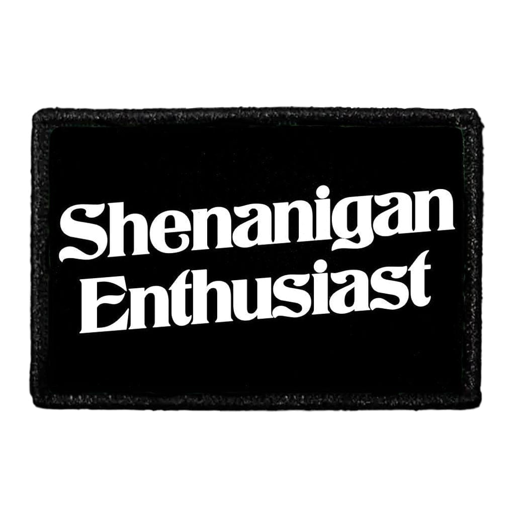 Shenanigans Enthusiast - Removable Patch