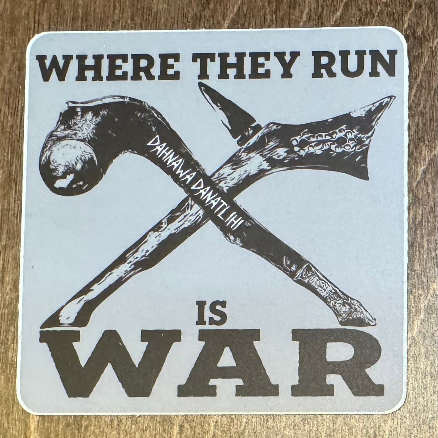 Sticker: Where they Run is War