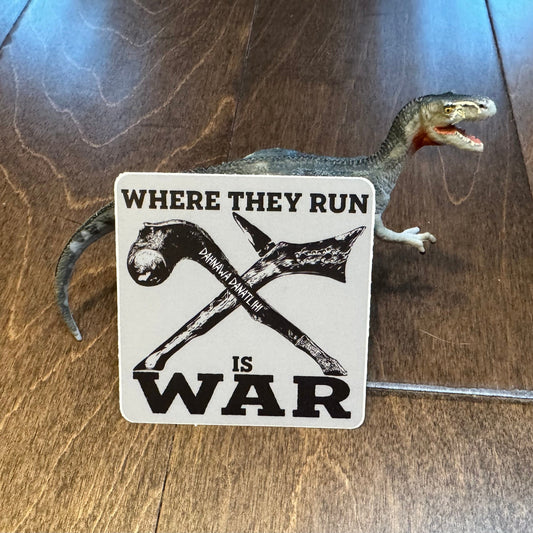 Sticker: Where they Run is War