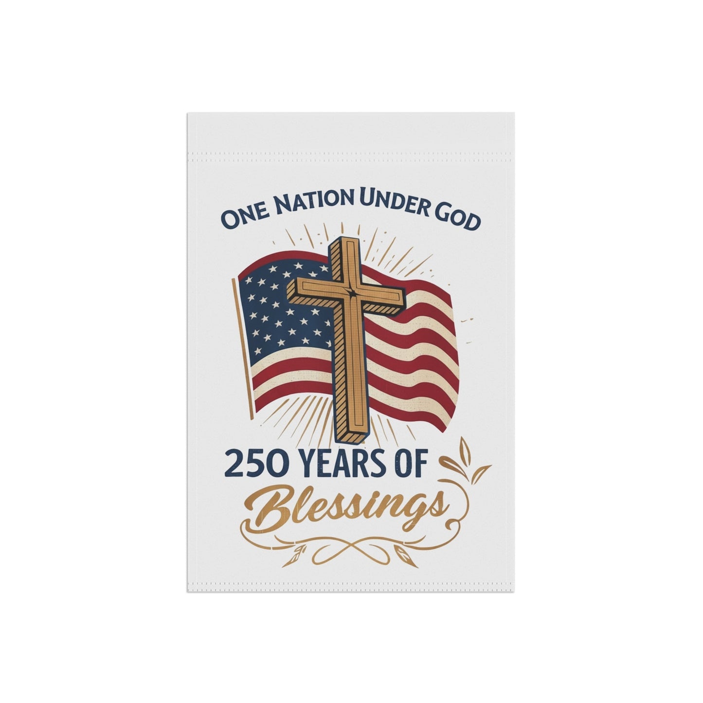 America: 250 Years of Blessings “One Nation Under God” Flag & Cross Patriotic Garden Flag (Double-Sided)