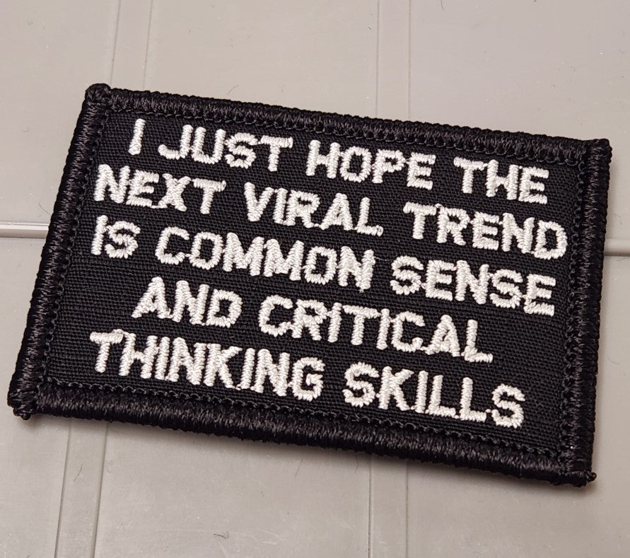 ASOS - I Just Hope The Next Viral Trend Is Common Sense And Critical Thinking Skills - 2x3 Patch - Black w/White