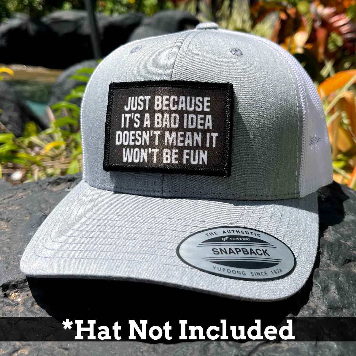 Just Because It's A Bad Idea Doesn't Mean It Won't Be Fun - Removable Patch