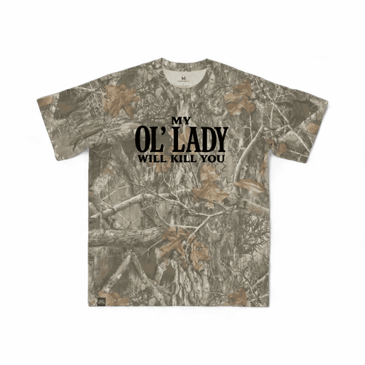 My Ol' Lady Will Kill You T-Shirt