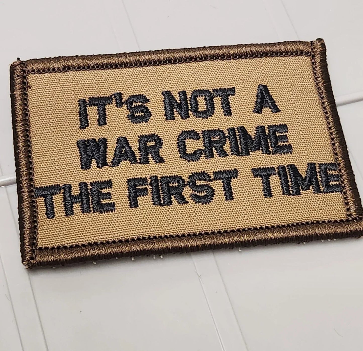 ASOS - It's Not A War Crime The First Time - 2x3 Patch - Coyote w/Black