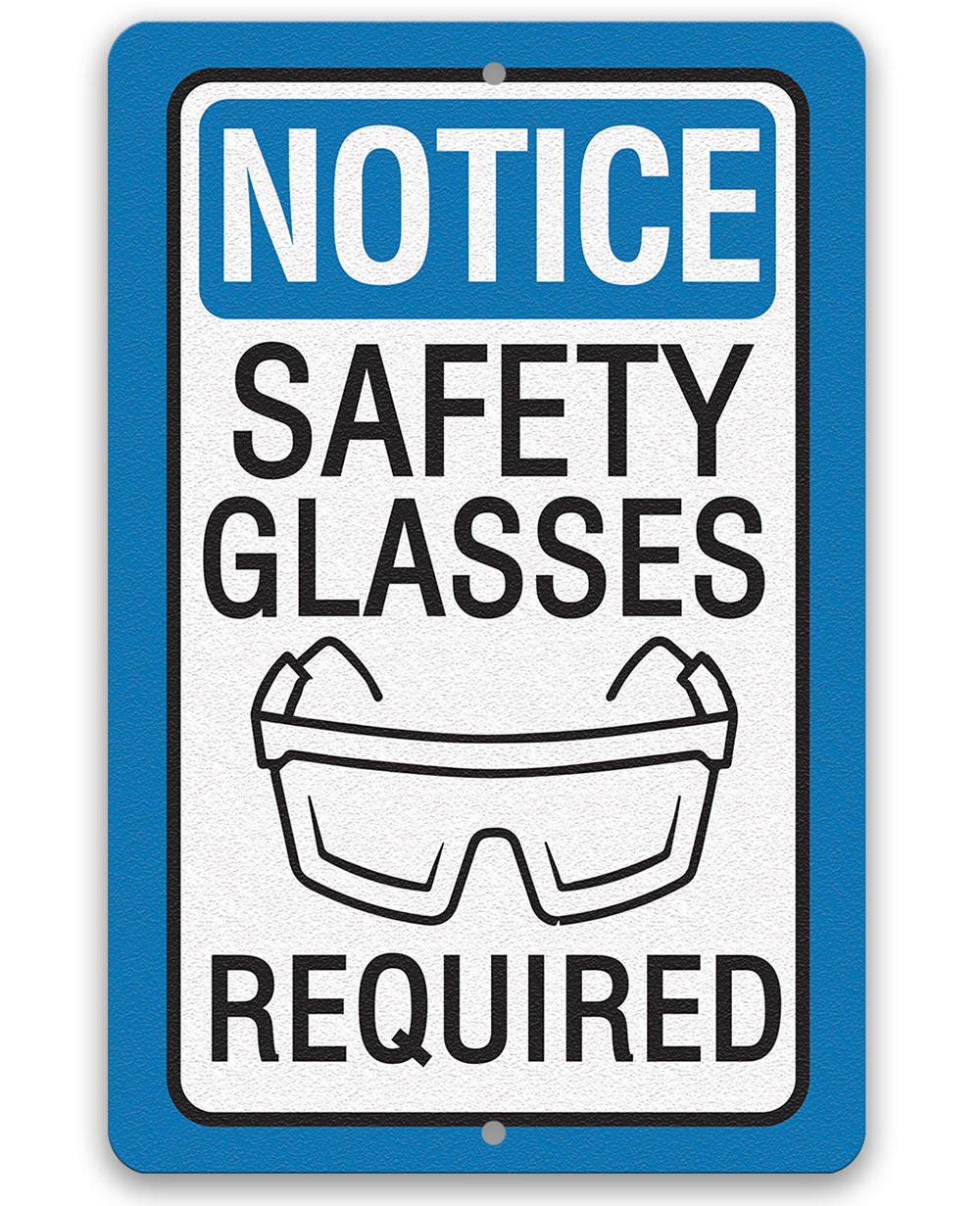 Notice, Safety Glasses Required - Metal Sign