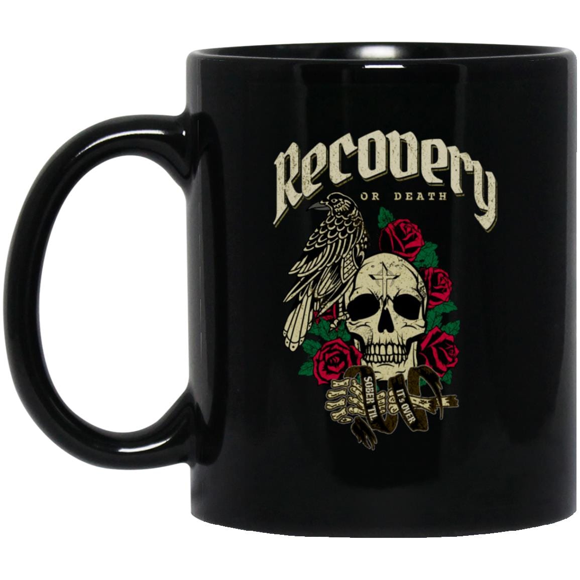 Recovery Coffee Mug | Inspiring Sobriety | Recovery or Death