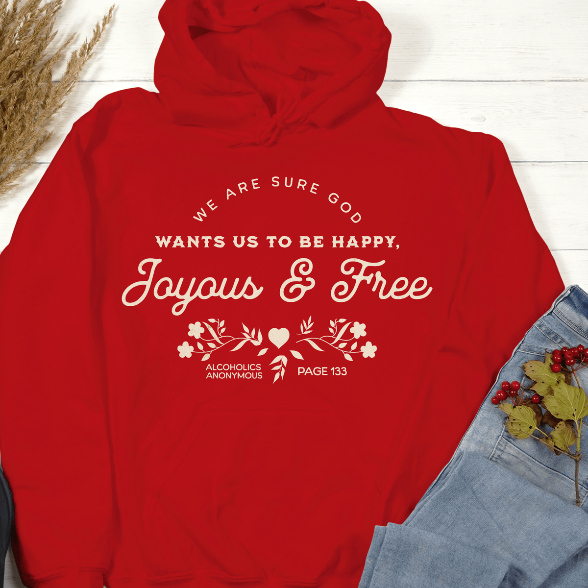 Recovery Hoodie | Inspiring Sobriety | Happy, Joyous & Free Page 133