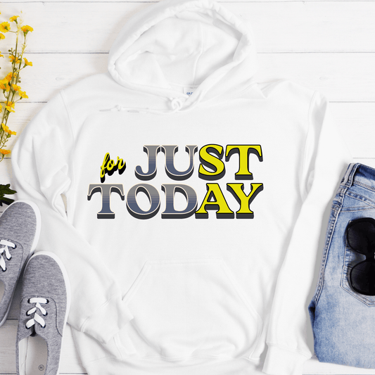 Recovery Hoodie | Inspiring Sobriety | Just For Today (STAY)