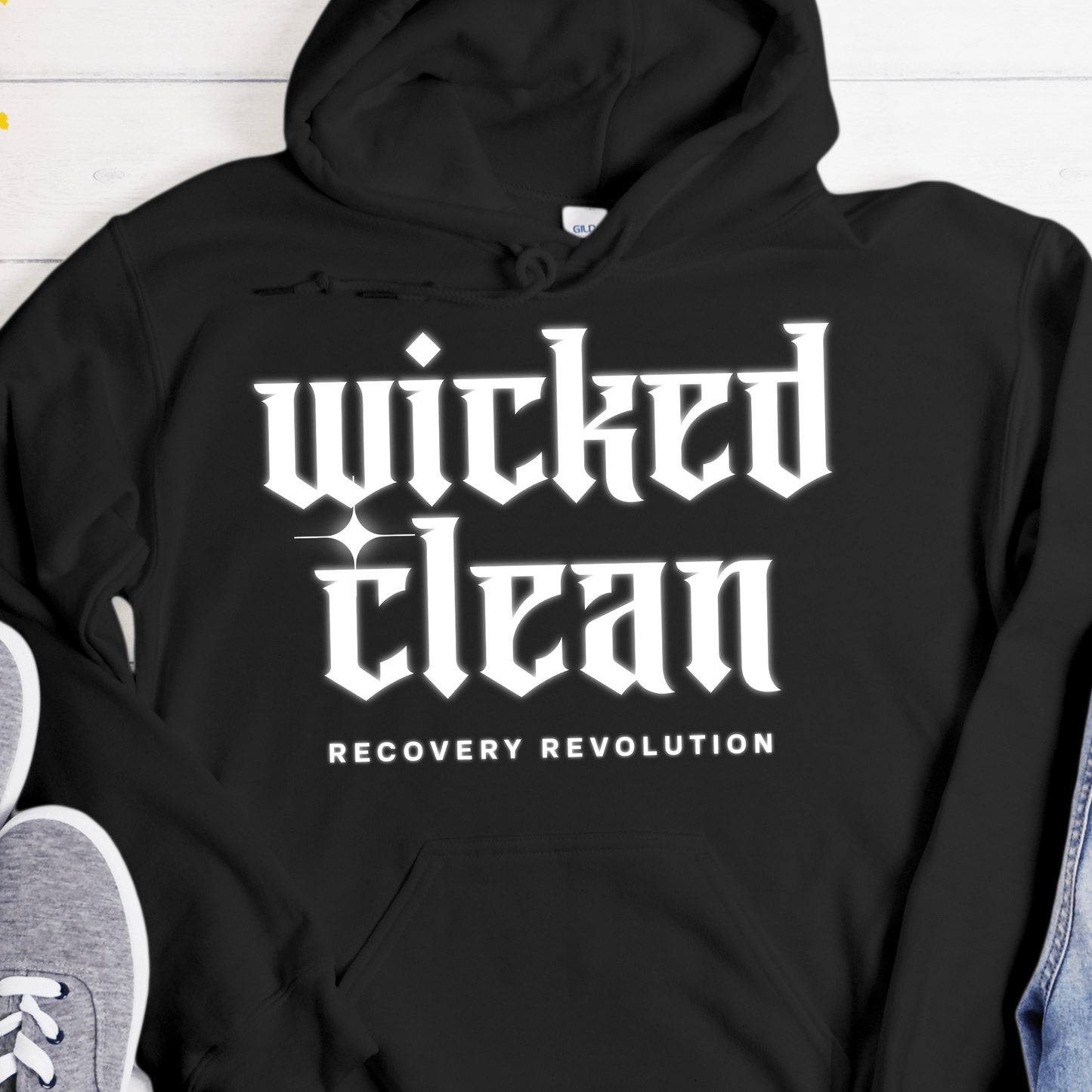 Recovery Hoodie | Inspiring Sobriety | Wicked Clean