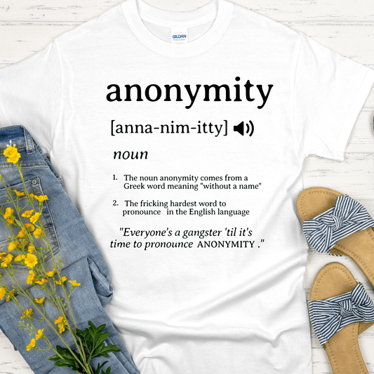 Recovery T-Shirt | Inspiring Sobriety | Anonymity Definition