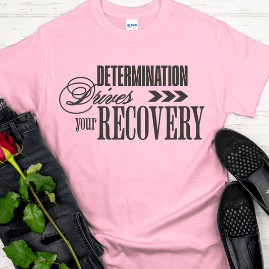 Recovery T-Shirt | Inspiring Sobriety | Determination Drives Recovery
