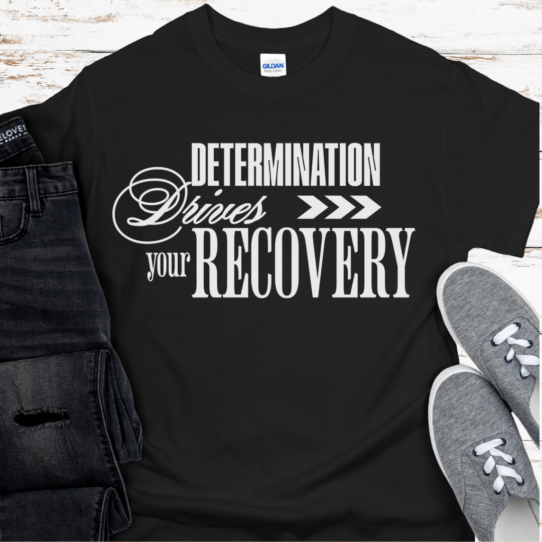 Recovery T-Shirt | Inspiring Sobriety | Determination Drives Recovery