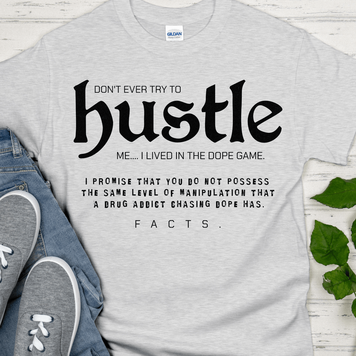 Recovery T-Shirt | Inspiring Sobriety | Don't Ever Try To Hustle Me