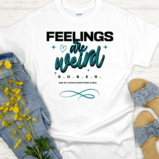 Recovery T-Shirt | Inspiring Sobriety | Feelings Are Weird