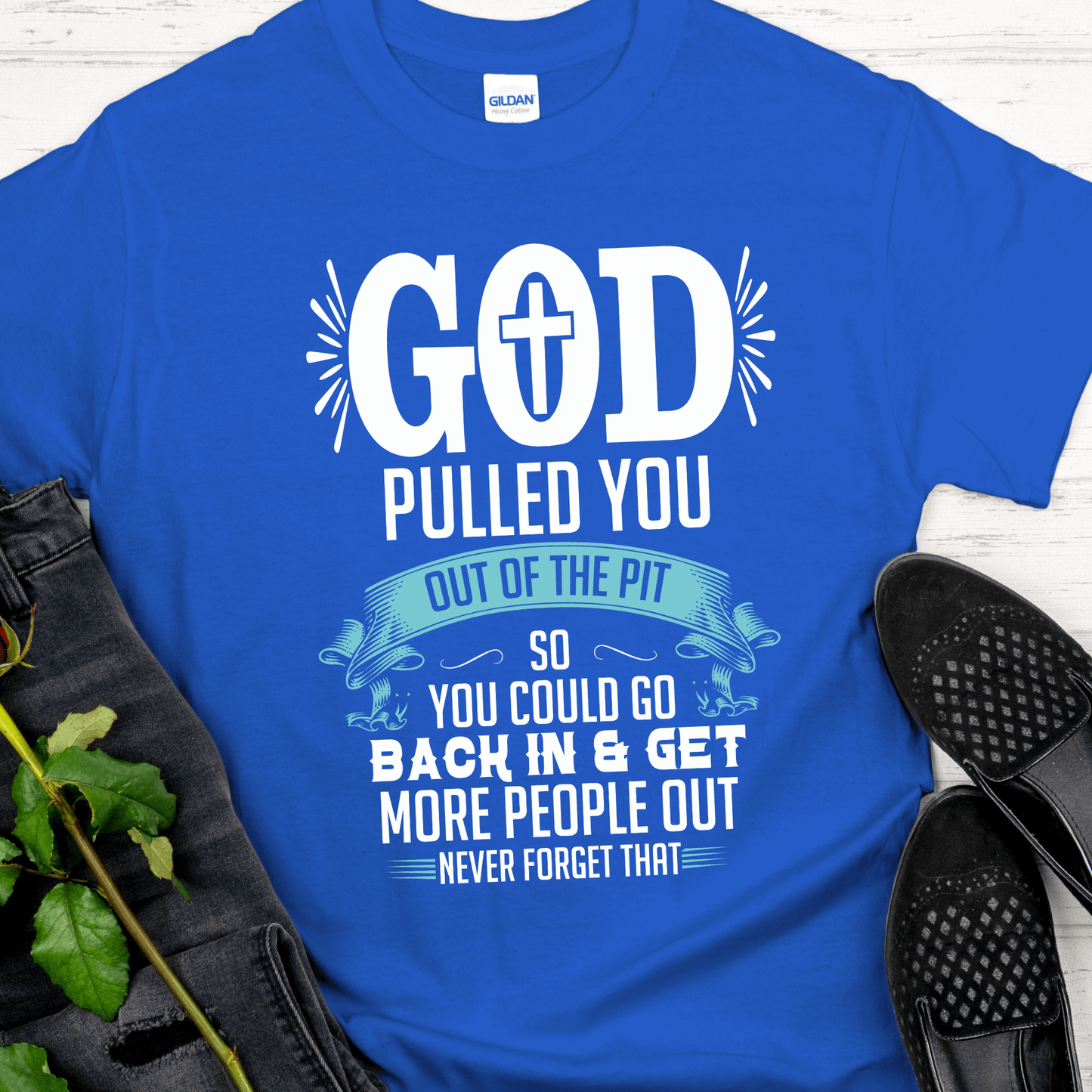 Recovery T-Shirt | Inspiring Sobriety | God Pulled You Out of The Pit