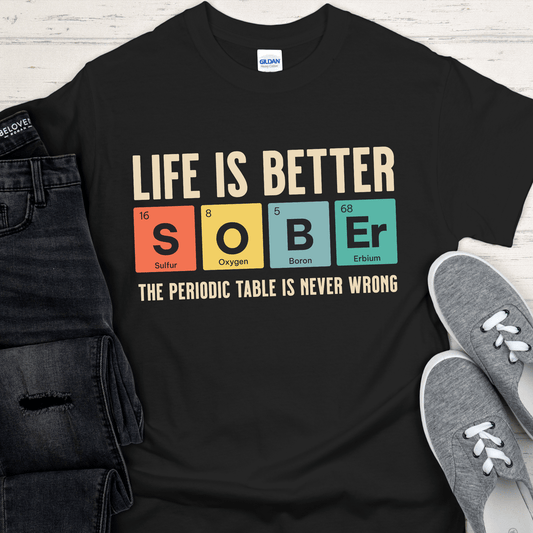 Recovery T-Shirt | Inspiring Sobriety | Life is Better Sober