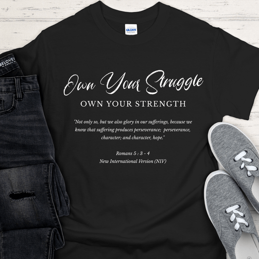 Recovery T-Shirt | Inspiring Sobriety | Own Your Struggle