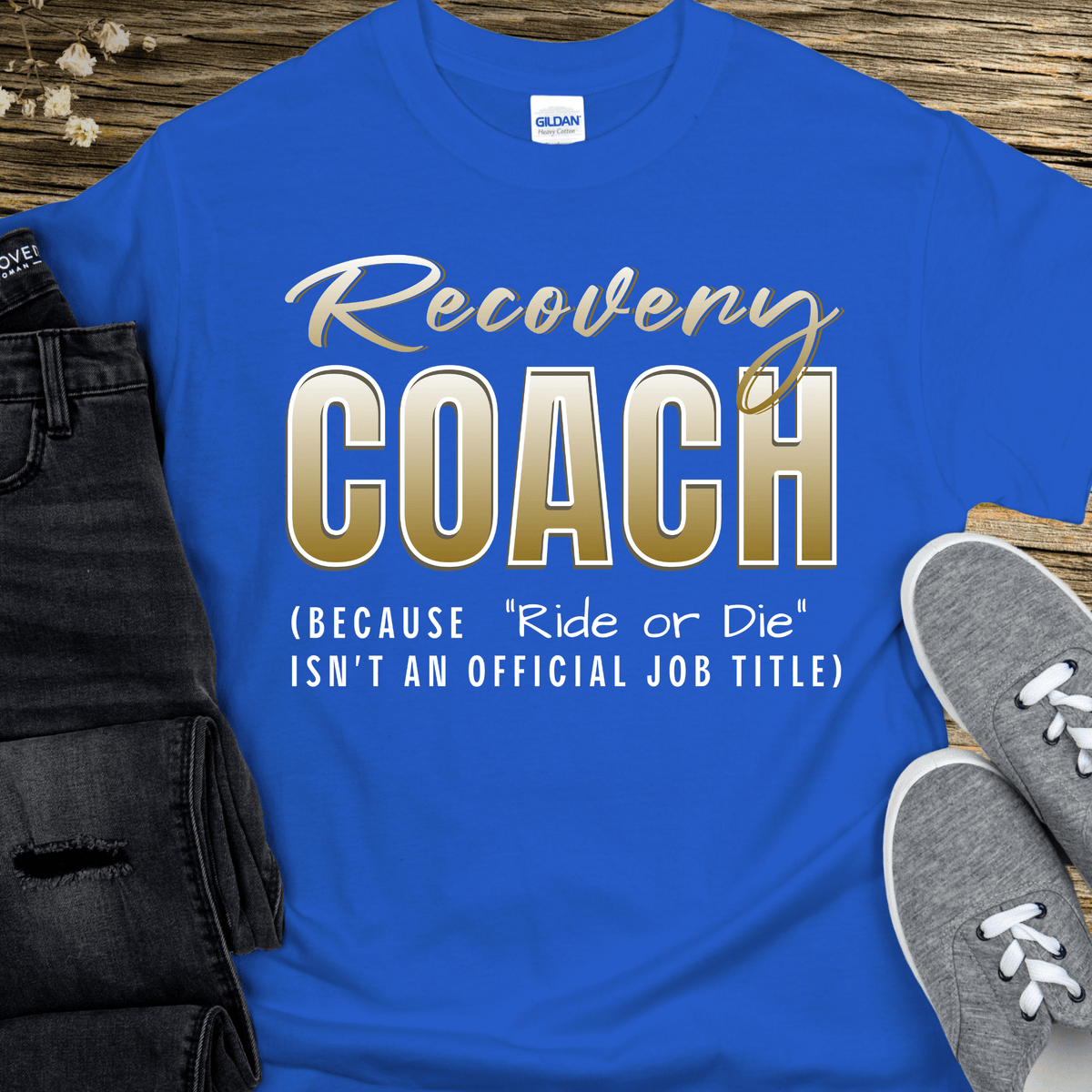 Recovery T-Shirt | Inspiring Sobriety | Recovery Coach (Ride or Die)