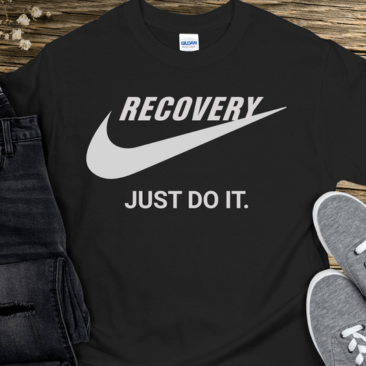 Recovery T-Shirt | Inspiring Sobriety | Recovery - Just Do It