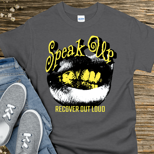 Recovery T-Shirt | Inspiring Sobriety | Speak Up, Recover Out Loud