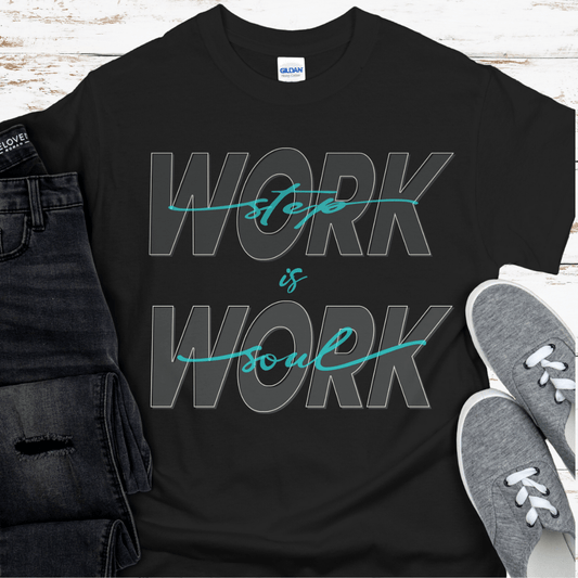 Recovery T-Shirt | Inspiring Sobriety | Step Work is Soul Work