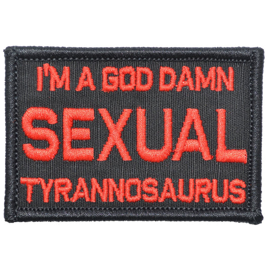 I'm a God Damn Sexual Tyrannosaurus - 2x3 Patch