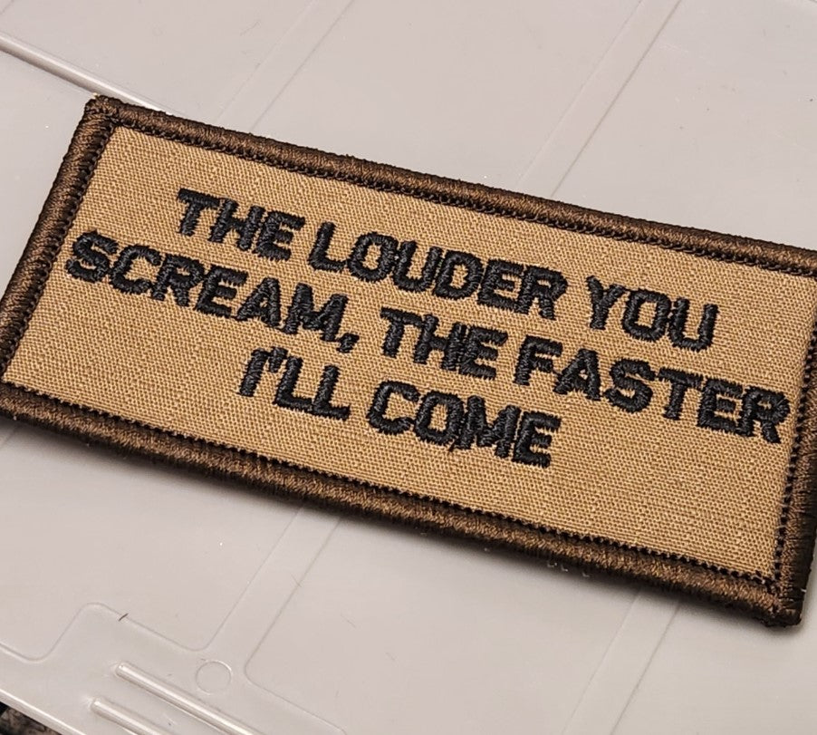 ASOS - The Louder You Scream, The Faster I'll Come - 2X4 Patch - Coyote w/Black