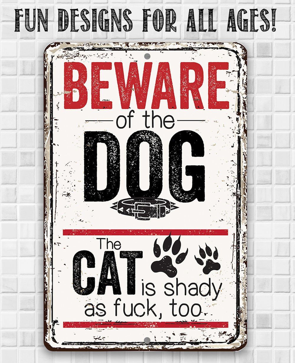 Beware of the Dog the Cat is Shady Too - Metal Sign