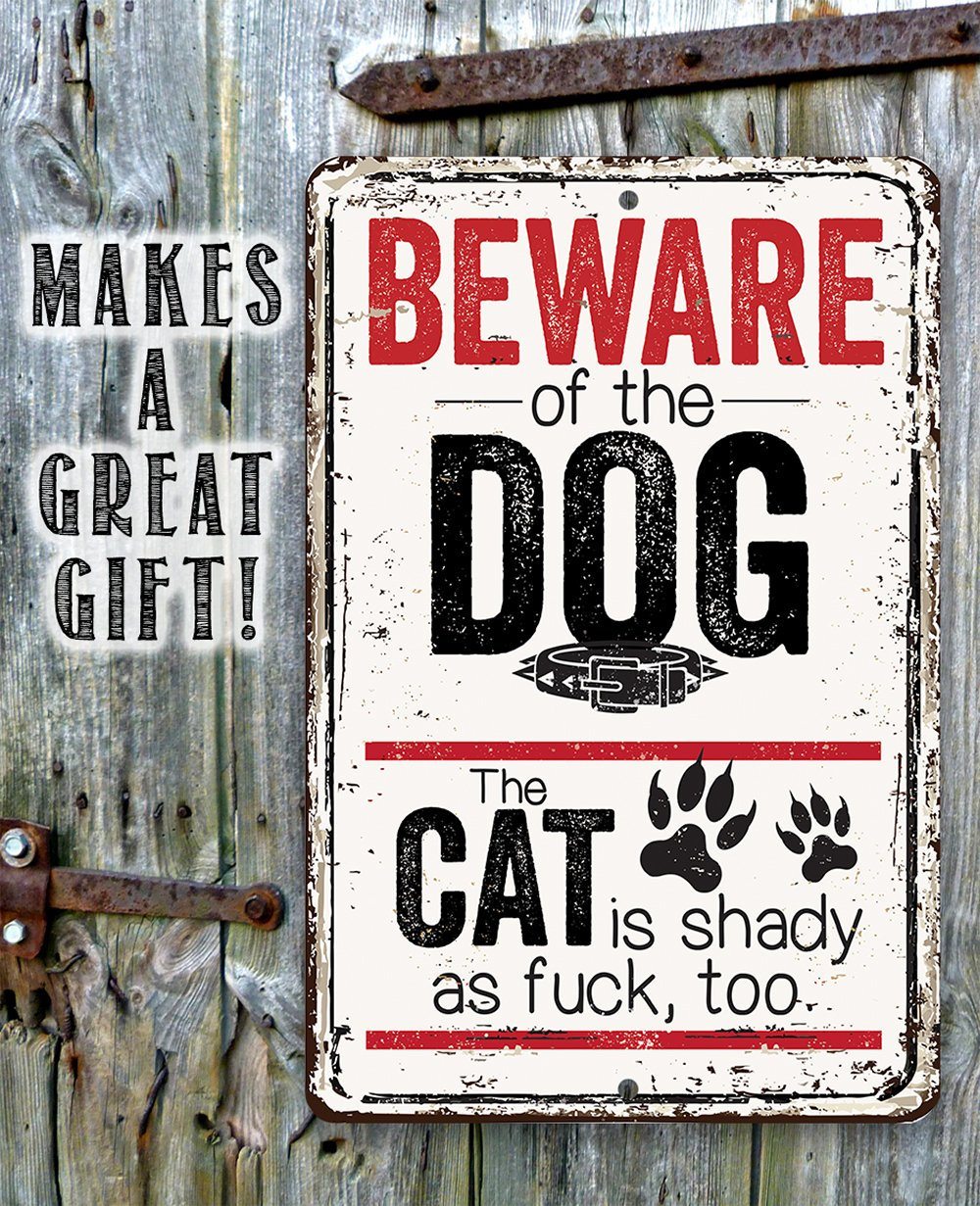 Beware of the Dog the Cat is Shady Too - Metal Sign