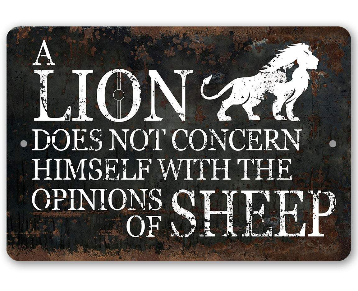 A Lion Doesn't Concern Himself with the Opinions of Sheep - Metal Signs