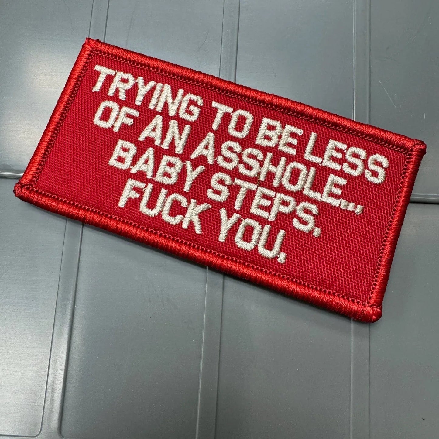 As Seen on Socials - Trying to Be Less of An Asshole... Baby Steps, Fuck You. - 2x4 Patch - Red w/White