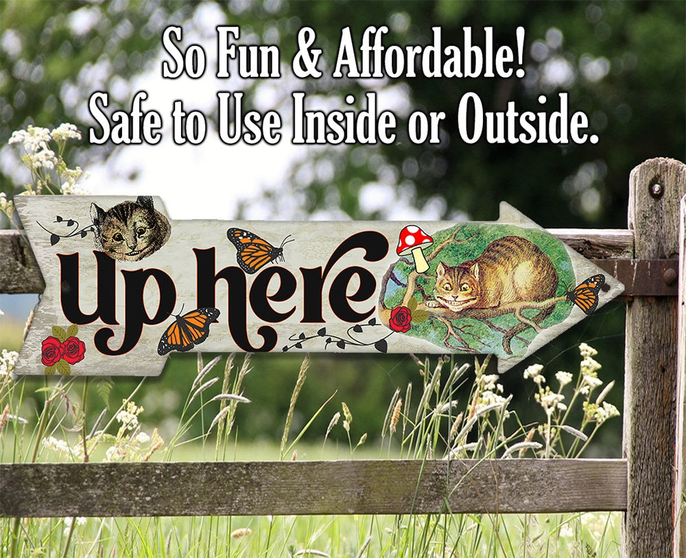Up Here - Cheshire Cat - Directional Arrow - Metal Sign