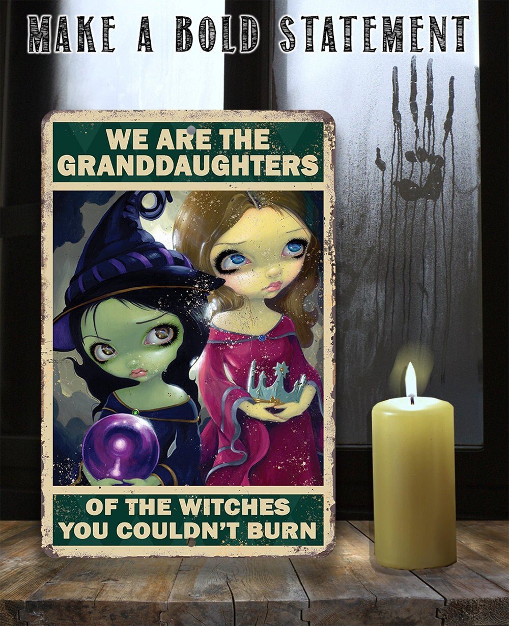 We Are The Granddaughters - Metal Sign