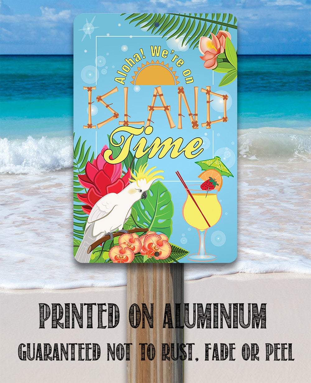 We're On Island Time - Metal Sign