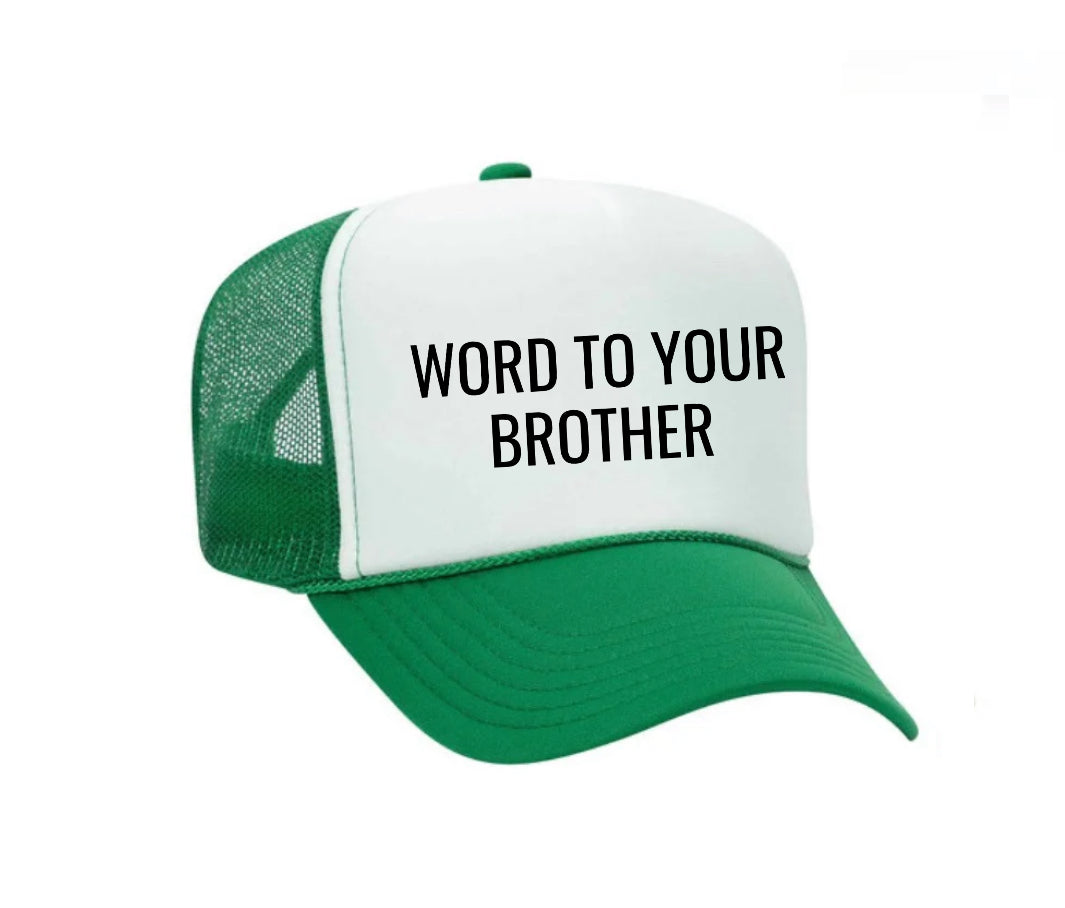 Word To Your Brother Trucker Hat