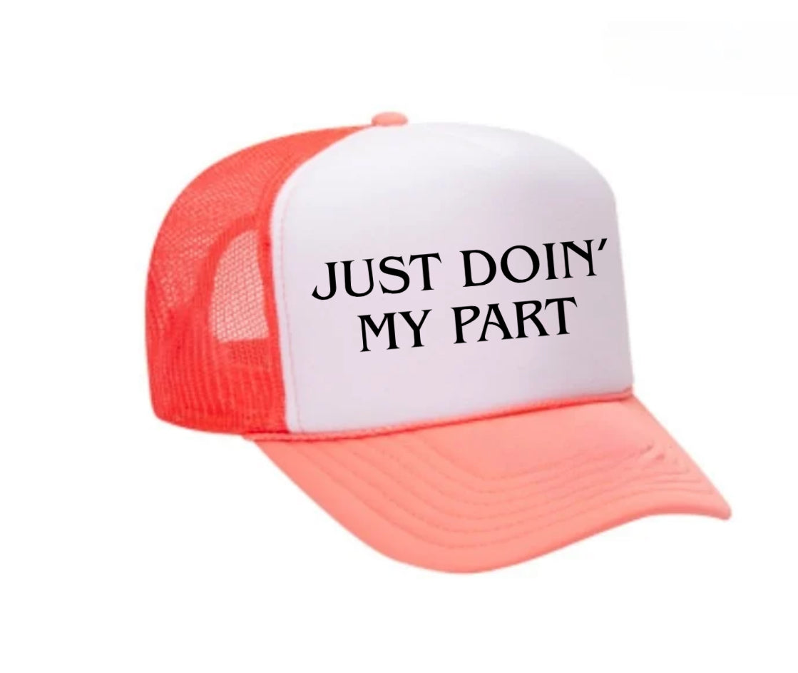 Just Doin' My Part Trucker Hat