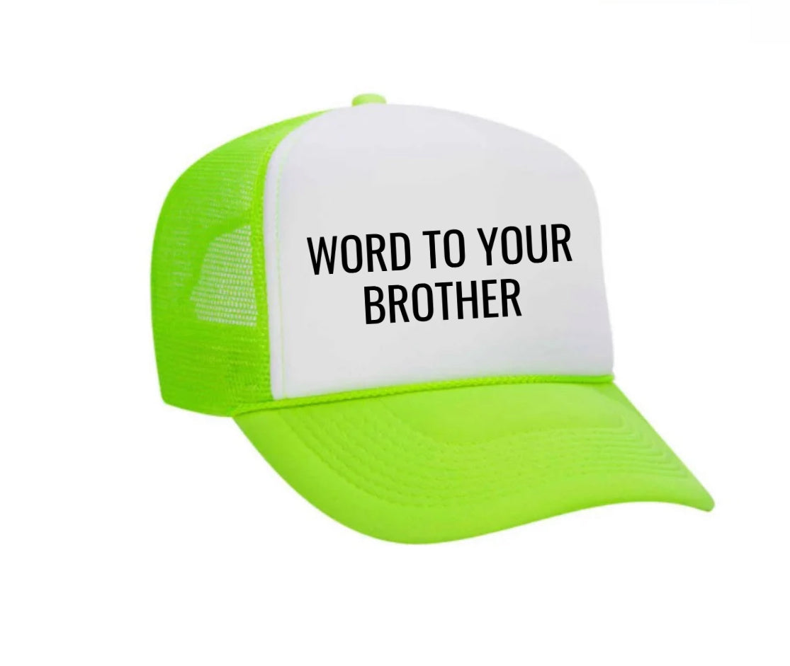 Word To Your Brother Trucker Hat