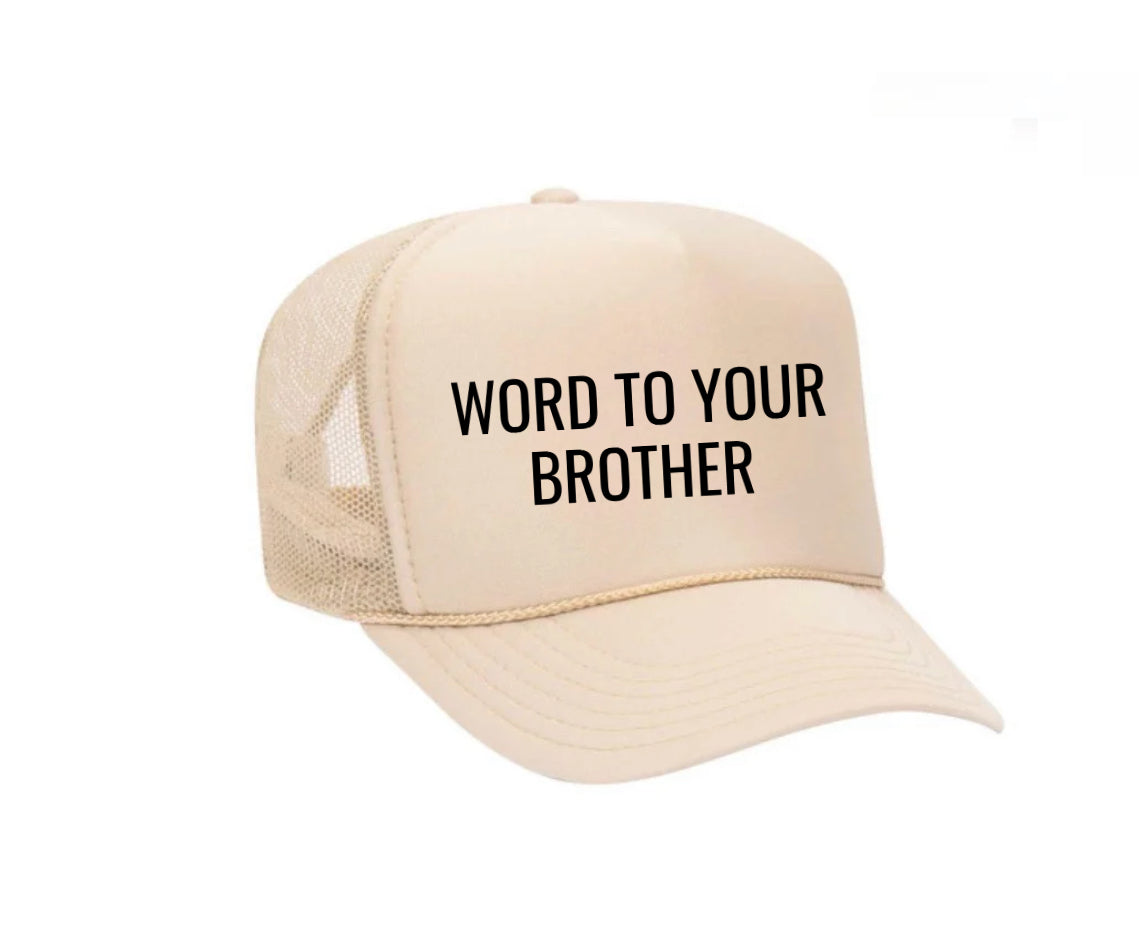 Word To Your Brother Trucker Hat