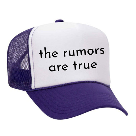 The Rumors Are True Trucker Hat
