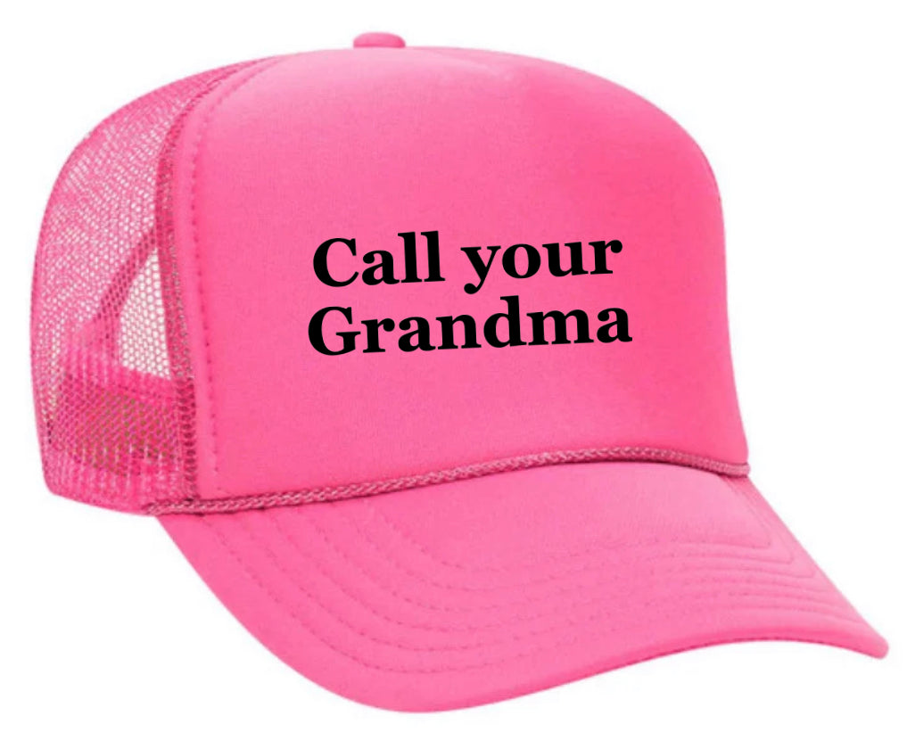 Call Your Grandma Trucker Hat